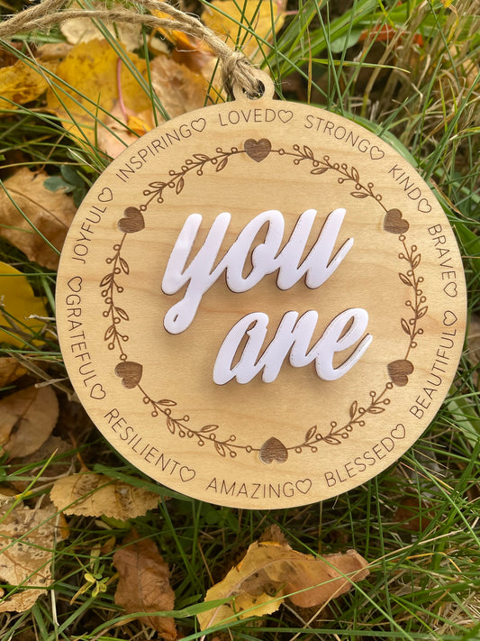 You Are – Inspirational Wooden Ornament
