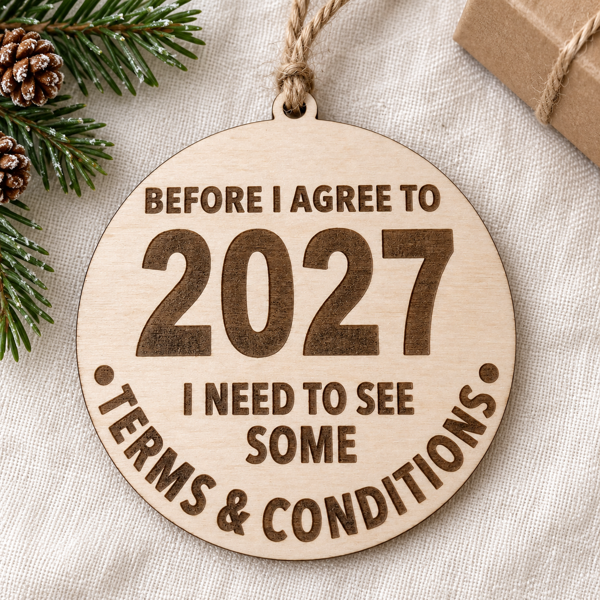 4-inch wooden 2027 Terms & Conditions ornament