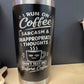 I Run on Coffee and Sarcasm Funny Engraved Tumbler