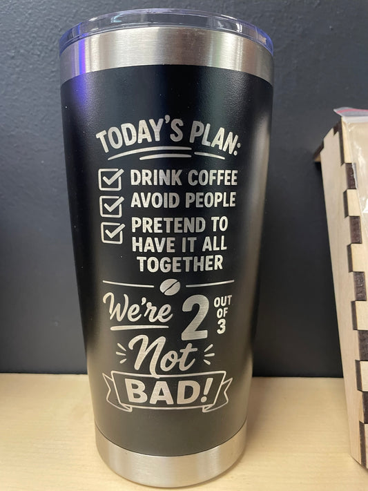 Today’s Plan Funny Engraved Coffee Tumbler
