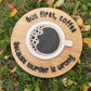 But First Coffee - Wall Sign
