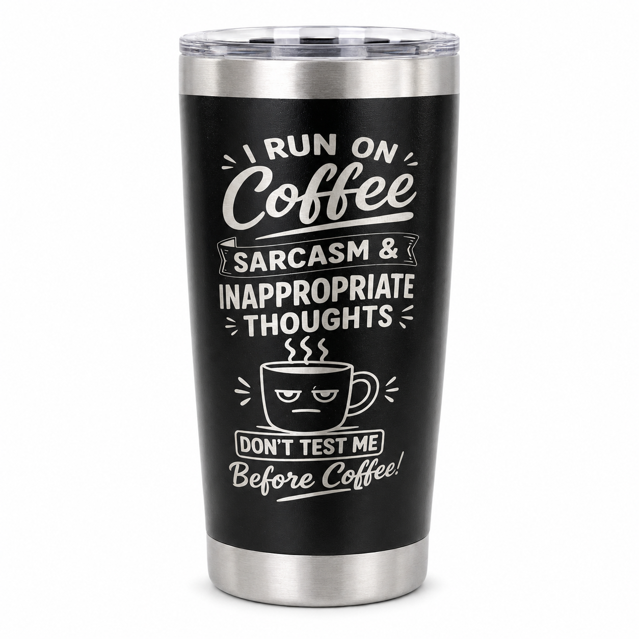 I Run on Coffee and Sarcasm Funny Engraved Tumbler